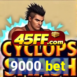 9000 bet
